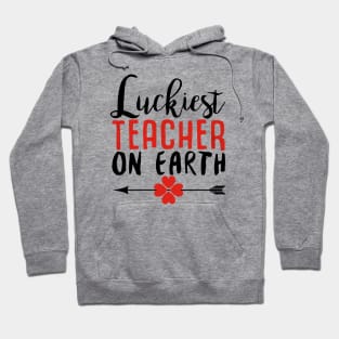 Luckiest Teacher on Earth Hoodie